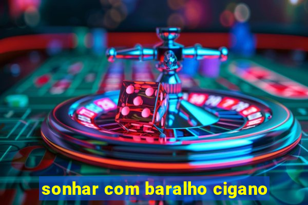 sonhar com baralho cigano